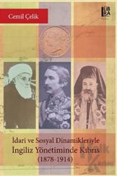 İdari ve Sosyal Dinamikleriyle İngiliz Yönetiminde Kıbrıs (1878-1914)
