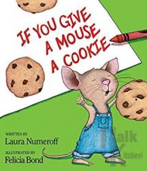 If You Give A Mouse A Cookie (Ciltli)