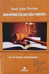 İhmali Suçlar Özelinde Mukayeseli İslam Hukuku