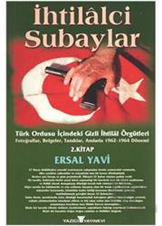 İhtilalci Subaylar 2. Kitap Türk Ordusu İçindeki Gizli İhtilal Örgütleri