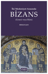 İki Medeniyet Arasında Bizans
