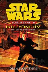 İkili Yönetim - Star Wars Darth Bane 2 Eski Cumhuriyet Serisi