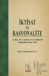 İktisat ve Rasyonalite K. Marx, W. S. Jevons ve T. B. Veblen'de Rasyonalite, İnsan Teori