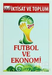 İktisat ve Toplum Dergisi Sayı: 45 Futbol ve Ekonomi