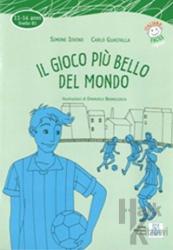 Il Gioco piu’ Bello del Mondo + CD (İtalyanca Okuma Kitabı Orta Seviye (11-14 Yaş) B1
