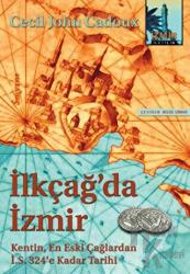 İlkçağ’da İzmir Kentin, En Eski Çağlardan İ.S. 324'e Kadar Tarihi