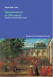 İmparatorluk ve Diplomasi - Osmanlı Diplomasinin İzinde