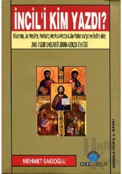 İncil’i Kim Yazdı Kilise'nin İsa Mesih'e Pavlos'a Markos-Matta-Luka-Yuhanna'ya ve İncil'e Dair 2000 Yıldır Sakladığı Sırrın Gerçek Öyküsü