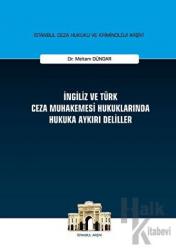 İngiliz ve Türk Ceza Muhakemesi Hukuklarında Hukuka Aykırı Deliller (Ciltli) İstanbul Ceza Hukuku ve Kriminoloji Arşivi