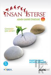 İnsan İsterse - Azmin Zaferi Öyküleri 1
