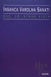 İnsanca Varolma Sanatı