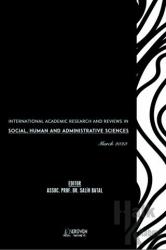 International Academic Research and Reviews in Social, Human and Administrative Sciences - March 2023