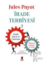 İrade Terbiyesi 2 İrade Gücü ve Çalışma Zihinsel Faaliyet ve İrade