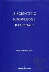 Is Scientific Knowledge Rational? (Ciltli)