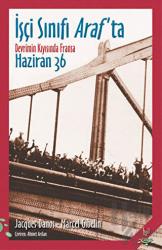 İşçi Sınıfı Araf’ta Devrimin Kıyısında Fransa, Haziran 36
