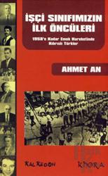 İşçi Sınıfımızın İlk Öncüleri 1958'e Kadar Emek Hareketinde Kıbrıslı Türkler