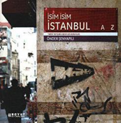İsim İsim İstanbul Tarihi Yapılar - Caddeler - Sokaklar