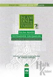İslam Dini ve Mezhepleri Tarihi 2: İslam Akaid Sisteminde Gelişmeler İmam-ı Azam Ebu Hanife ve İmam Ebu Mansur-ı Maturidi