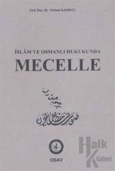 İslam ve Osmanlı Hukukunda Mecelle (Ciltli)