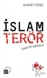 İslam ve Terör Fıkhi Bir Yaklaşım