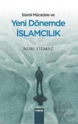 İslami Mücadele ve Yeni Dönemde İslamcılık