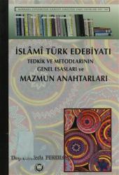 İslami Türk Edebiyatı Tedkik ve Metodlarının Genel Esasları ve Mazmun Anahtarları