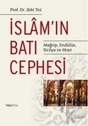 İslam'ın Batı Cephesi Mağrip, Endülüs, Sicilya ve Mısır