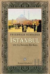 İstanbul - 100 Yıl Öncesine Bir Bakış 100 Yıl Öncesine Bir Bakış