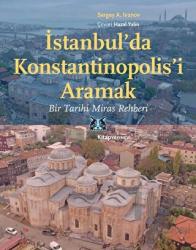 İstanbul'da Konstantinopolis'i Aramak Bir Tarihi Miras Rehberi