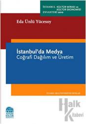 İstanbul’da Medya Coğrafi Dağılım ve Üretim