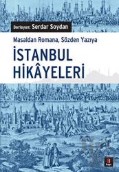 İstanbul Hikayeleri Masaldan Romana, Sözden Yazıya İstanbul Hikâyeleri