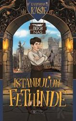 İstanbul’un Fethinde - Kahraman Kaşif