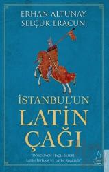 İstanbul’un Latin Çağı Dördüncü Haçlı Seferi, Latin İstilası ve Latin Krallığı