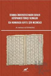 İstanbul Üniversitesi Nadir Eserler Kütüphanesi Türkçe Yazmaları 934 Numarada Kayıtlı Şiir Mecmuası