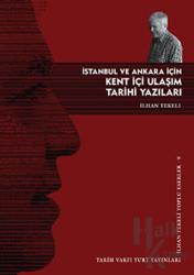 İstanbul ve Ankara İçin Kent İçi Ulaşım Tarihi Yazıları İlhan Tekeli Toplu Eserler- 9