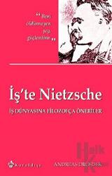 İş'te Nietzsche İş Dünyasına Filozofça Öneriler