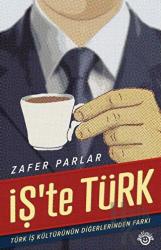 İş'te Türk Türk İş Kültürünün Diğerlerinden Farkı