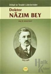 İttihad ve Terakki Liderlerinden Doktor Nazım Bey 1872-1926
