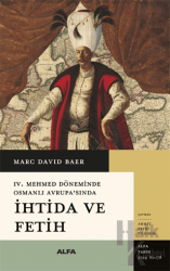 IV. Mehmed Döneminde Osmanlı Avrupa’sında İhtida ve Fetih