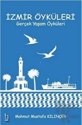 İzmir Öyküleri – Gerçek Yaşam Öyküleri