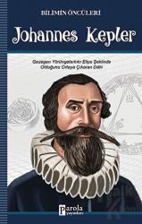 Johannes Kepler - Bilimin Öncüleri Gezegen Yörüngelerinin Elips Şeklinde Olduğunu Ortaya Çıkaran Dahi