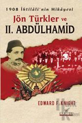 Jön Türkler ve 2. Abdülhamid 1908 İhtilali'nin Hikayesi