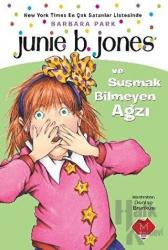 Junie B. Jones - ve Susmak Bilmeyen Ağzı