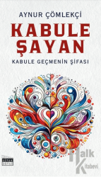 Kabule Şayan Kabule Geçmenin Şifası