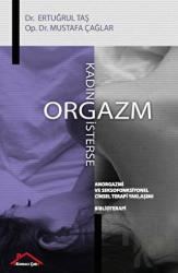 Kadın Orgazm İsterse Anorgazmi Ve Seksofonksiyonel Cinsel Terapi Yaklaşımı- Biblioterapi