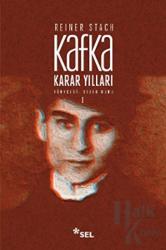 Kafka - Karar Yılları Cilt: 1 (Ciltli)