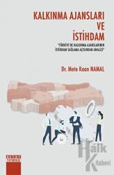 Kalkınma Ajansları Ve İstihdam Türkiyede Kalkınma Ajanslarının İstihdam Sağlama Açısından Analizi