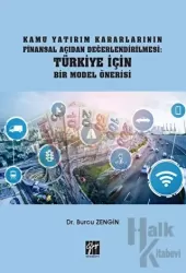 Kamu Yatırım Kararlarının Finansal Açıdan Değerlendirilmesi: Türkiye İçin Bir Model Önerisi