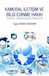 Kamusal İletişim ve Bilgi Edinme Hakkı Türkiye - Avrupa Birliği Örnekleri