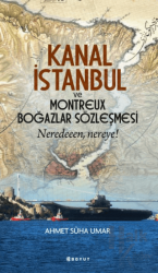 Kanal İstanbul ve Montreux Boğazlar Sözleşmesi